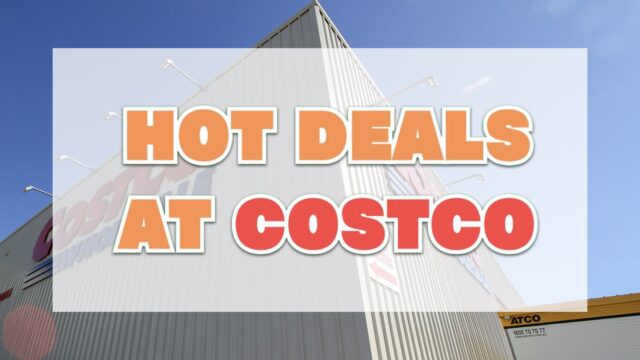 コストコ最新の割引クーポンのHOT DEALS AT COSTCO!