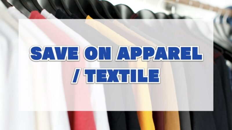 SAVE ON APPAREL / TEXTILE